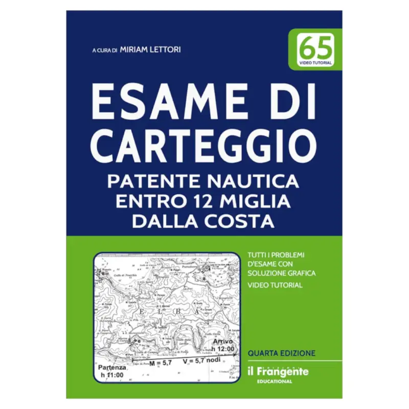 Offerta Del Giorno Esame di Carteggio Patente Nautica Entro 12 Miglia - Edizioni il Frangente