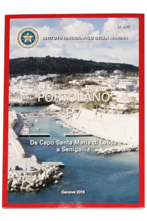 Portolano P7 - Istituto Idrografico: Guida Completa per la Navigazione nel Mediterraneo da Capo Santa Maria di Leuca a Senigallia Must-Have